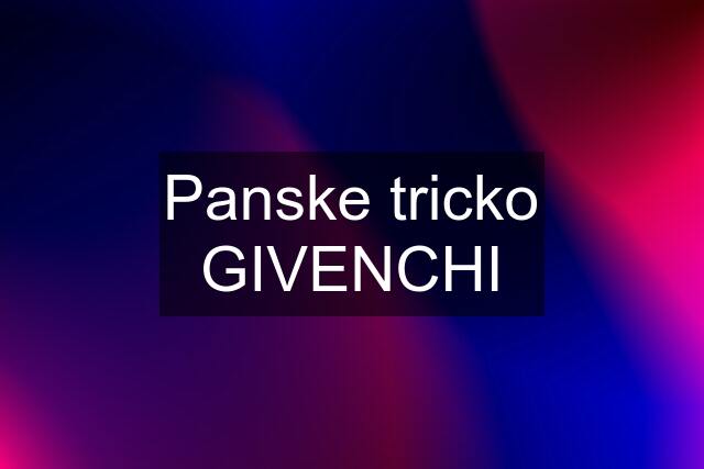 Panske tricko GIVENCHI