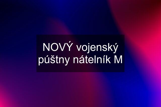 NOVÝ vojenský púštny nátelník M