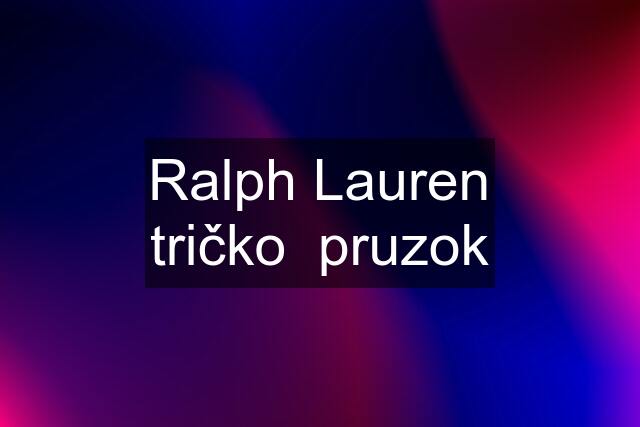 Ralph Lauren tričko  pruzok