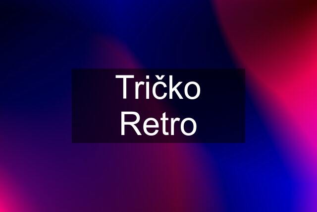 Tričko Retro