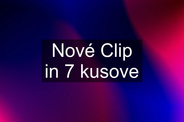 Nové Clip in 7 kusove