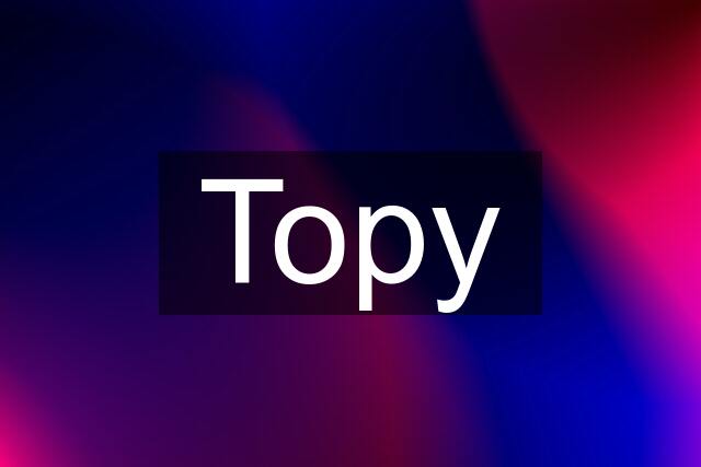 Topy