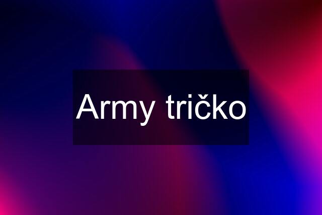 Army tričko