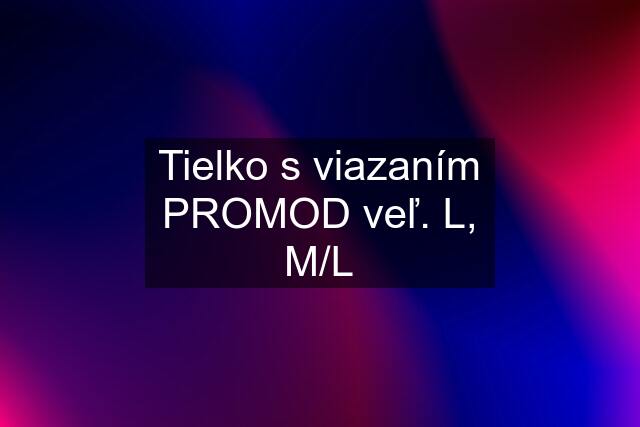 Tielko s viazaním PROMOD veľ. L, M/L