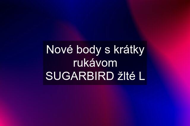 Nové body s krátky rukávom SUGARBIRD žlté L