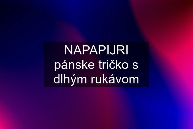 NAPAPIJRI pánske tričko s dlhým rukávom