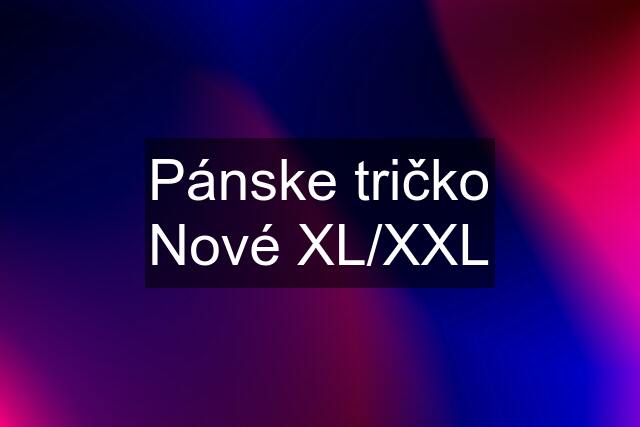 Pánske tričko Nové XL/XXL