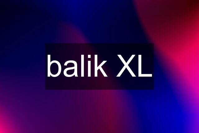 balik XL