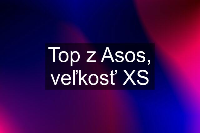 Top z Asos, veľkosť XS