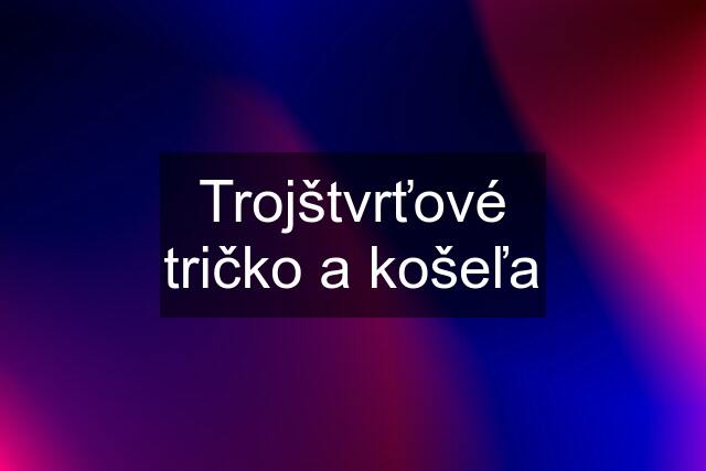 Trojštvrťové tričko a košeľa