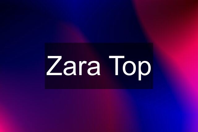 Zara Top