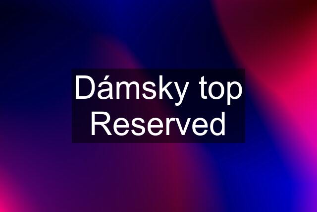 Dámsky top Reserved