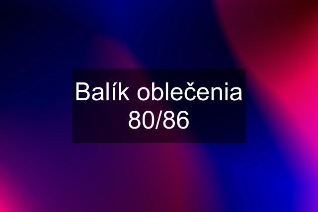 Balík oblečenia 80/86