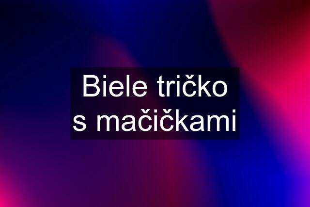 Biele tričko s mačičkami