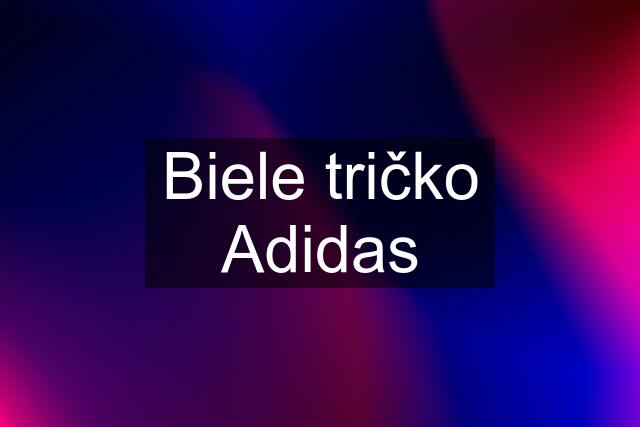 Biele tričko Adidas