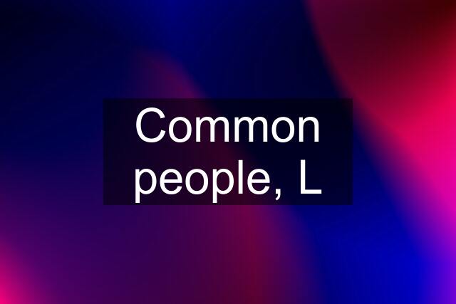 Common people, L