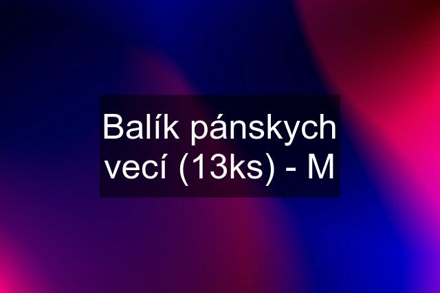 Balík pánskych vecí (13ks) - M