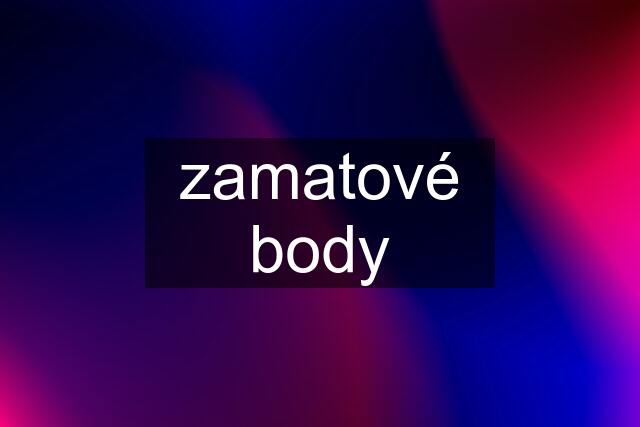 zamatové body