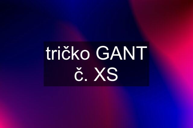 tričko GANT č. XS