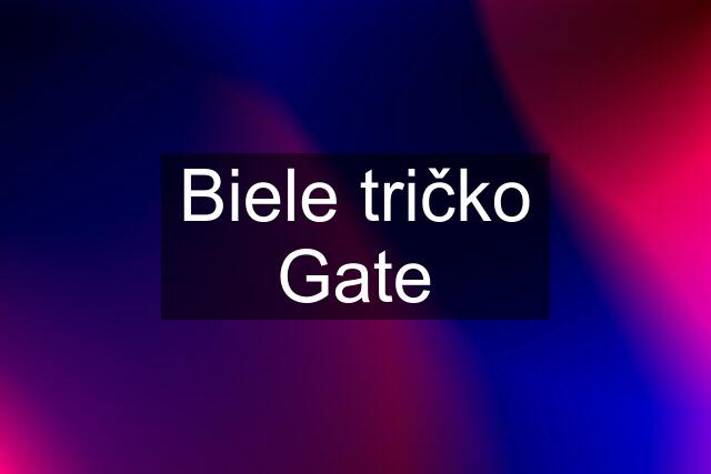 Biele tričko Gate