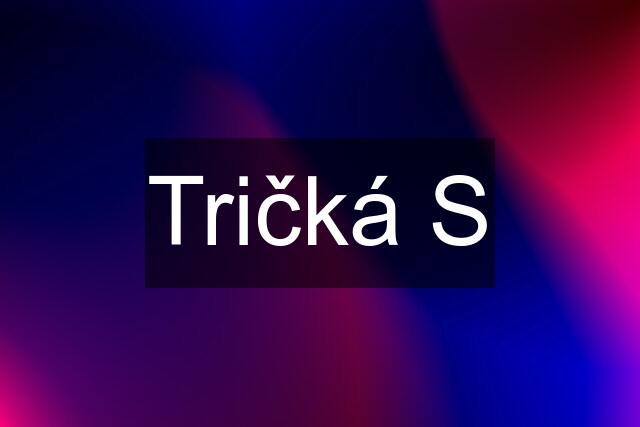 Tričká S