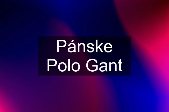 Pánske Polo Gant