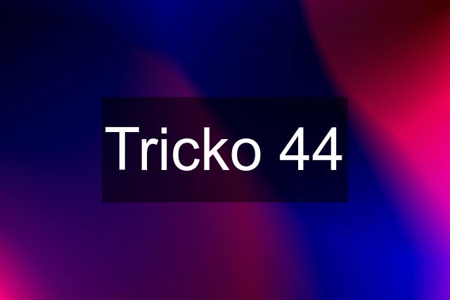 Tricko 44