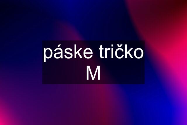 páske tričko M