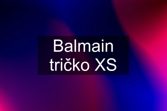 Balmain tričko XS