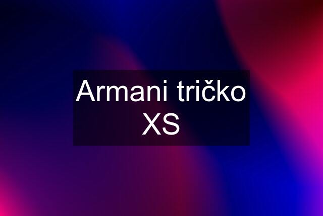 Armani tričko XS