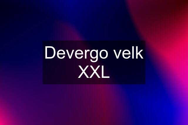 Devergo velk XXL