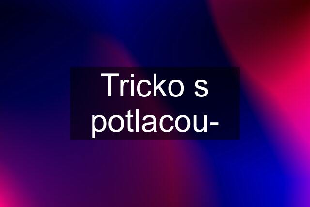 Tricko s potlacou-