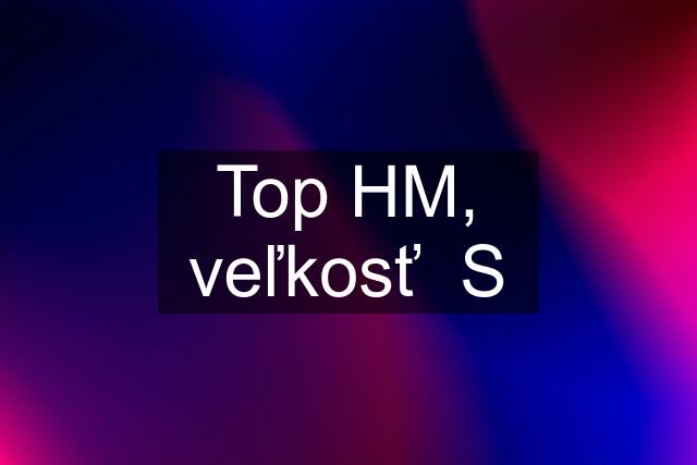 Top HM, veľkosť  S