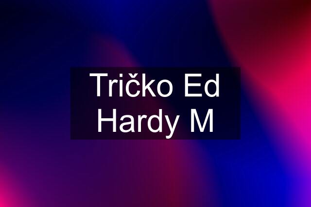 Tričko Ed Hardy M