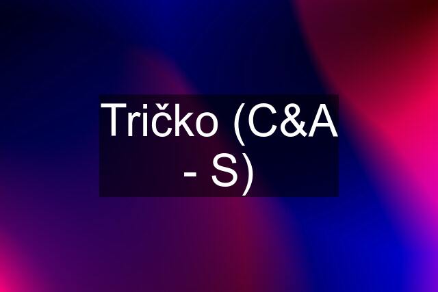 Tričko (C&A - S)