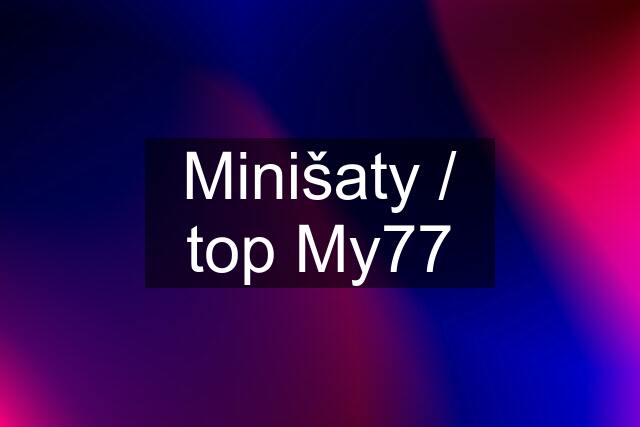 Minišaty / top My77