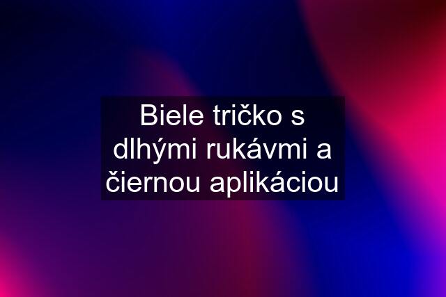 Biele tričko s dlhými rukávmi a čiernou aplikáciou