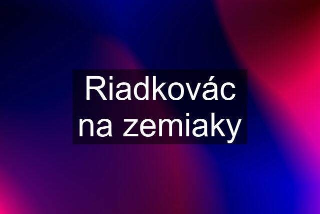 Riadkovác na zemiaky