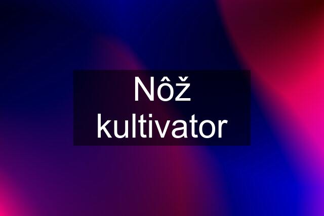 Nôž kultivator