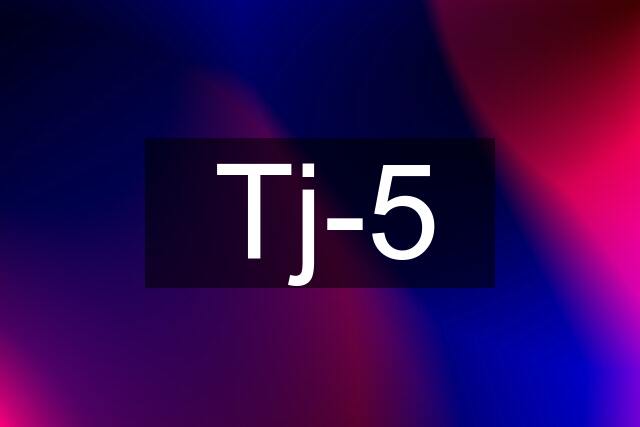 Tj-5