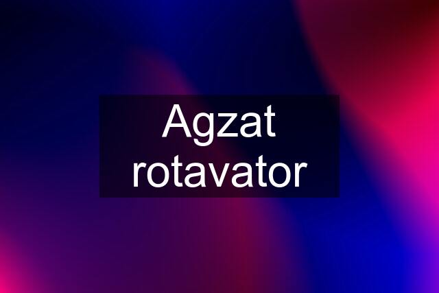 Agzat rotavator