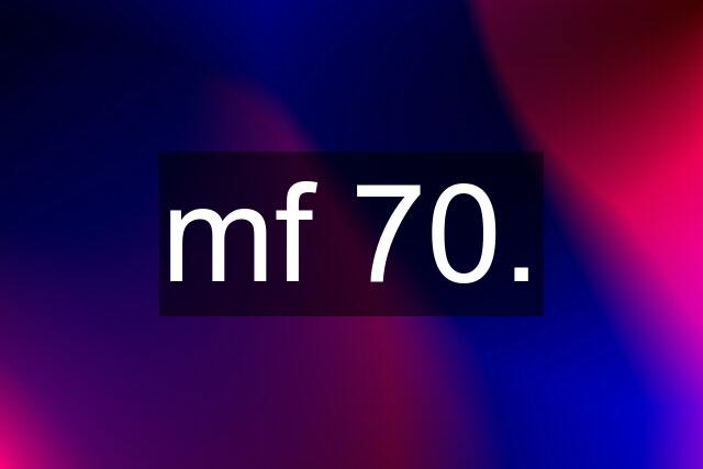 mf 70.