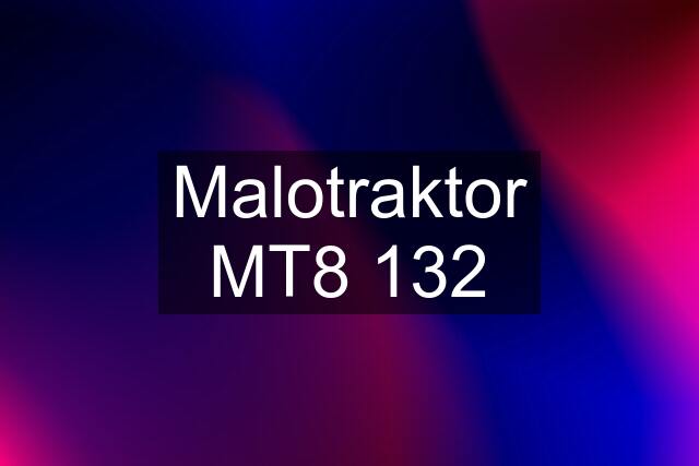 Malotraktor MT8 132