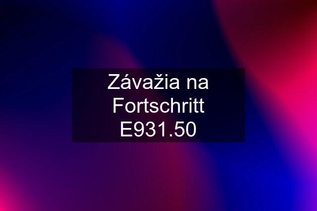 Závažia na Fortschritt E931.50