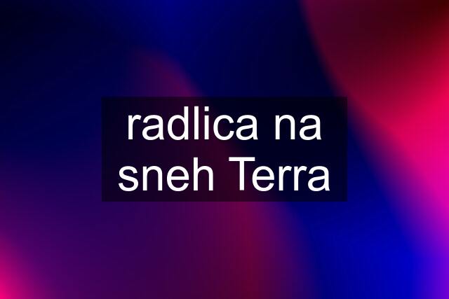 radlica na sneh Terra