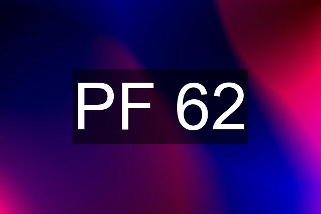 PF 62