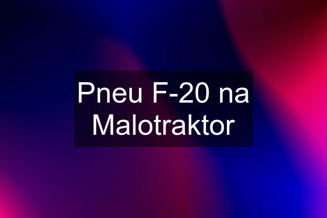 Pneu F-20 na Malotraktor