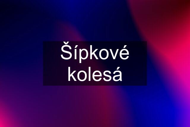 Šípkové kolesá