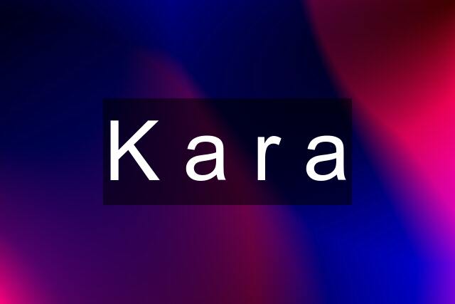 K a r a