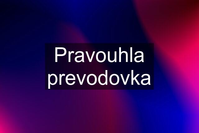 Pravouhla prevodovka